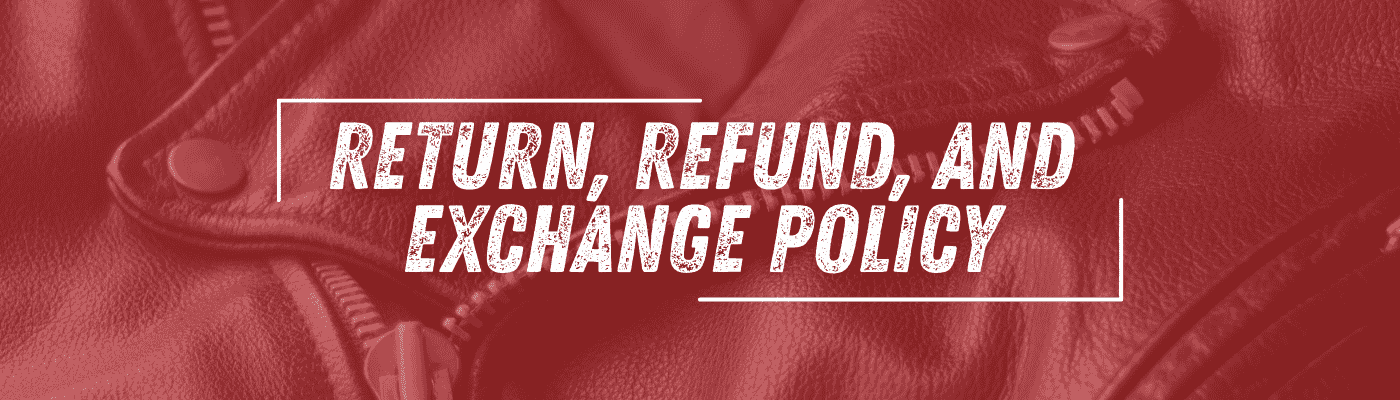 Return, Refund, and Exchange Policy